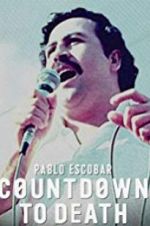 Watch Pablo Escobar: Countdown to Death 5movies