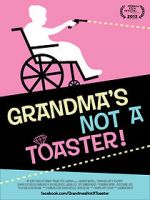 Watch Grandma\'s Not a Toaster 5movies