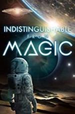 Watch Indistinguishable from Magic 5movies