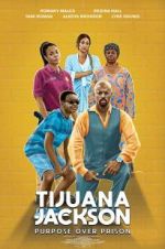 Watch Tijuana Jackson: Purpose Over Prison 5movies