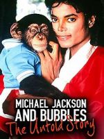 Watch Michael Jackson and Bubbles: The Untold Story 5movies