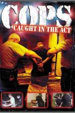 Watch Cops - Caught In The Act 5movies