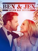 Watch Ben Affleck & Jennifer Lopez: Never Say Never 5movies