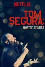 Watch Tom Segura: Mostly Stories 5movies