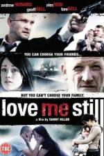Watch Love Me Still 5movies