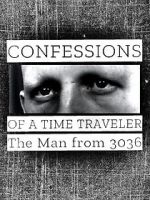 Watch Confessions of a Time Traveler - The Man from 3036 5movies