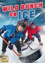 Watch Wild Bunch on Ice 5movies