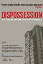 Watch Dispossession: The Great Social Housing Swindle 5movies