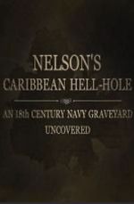 Watch Nelson\'s Caribbean Hell-Hole: An Eighteenth Century Navy Graveyard Uncovered 5movies