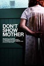 Watch Don\'t Show Mother 5movies