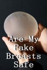 Watch Are My Fake Breasts Safe? 5movies