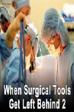 Watch When Surgical Tools Get Left Behind 2 5movies