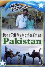 Watch Don't Tell My Mother Im In Pakistan 5movies