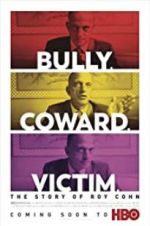 Watch Bully. Coward. Victim. The Story of Roy Cohn 5movies