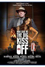 Watch Mike Case in The Big Kiss Off 5movies