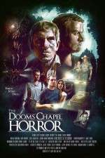 Watch The Dooms Chapel Horror 5movies