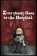 Watch Everybody Goes to the Hospital (Short 2021) 5movies