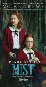 Watch V.C. Andrews\' Pearl in the Mist 5movies