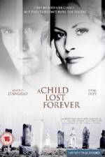 Watch A Child Lost Forever The Jerry Sherwood Story 5movies