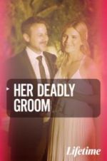 Watch Her Deadly Groom 5movies