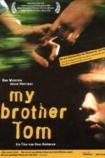 Watch My Brother Tom 5movies