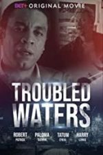 Watch Troubled Waters 5movies