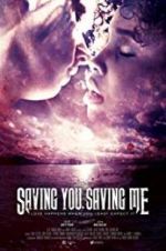 Watch Saving You, Saving Me 5movies