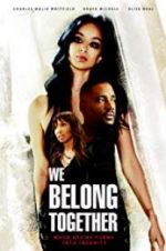 Watch We Belong Together 5movies