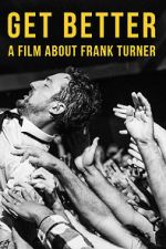 Watch Get Better: A Film About Frank Turner 5movies