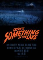 Watch There\'s Something in the Lake (Short 2021) 5movies