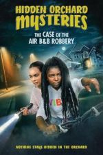 Watch Hidden Orchard Mysteries: The Case of the Air B and B Robbery 5movies