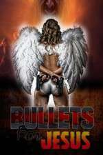 Watch Bullets for Jesus 5movies