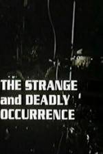 Watch The Strange and Deadly Occurrence 5movies