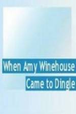 Watch When Amy Winehouse came to Dingle 5movies