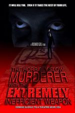 Watch The Horribly Slow Murderer with the Extremely Inefficient Weapon (Short 2008) 5movies