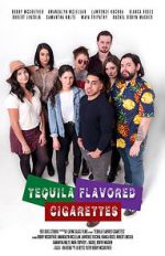 Watch Tequila Flavored Cigarettes 5movies