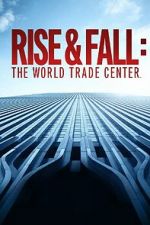 Watch Rise and Fall: The World Trade Center 5movies