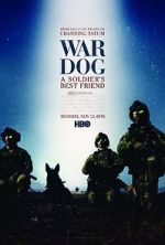 Watch War Dog: A Soldier\'s Best Friend 5movies