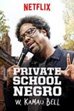 Watch W. Kamau Bell: Private School Negro 5movies