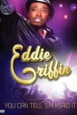 Watch Eddie Griffin: You Can Tell Em I Said It 5movies