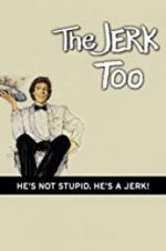 Watch The Jerk, Too 5movies