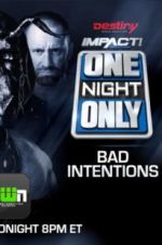 Watch Impact Wrestling One Night Only: Bad Intentions 5movies