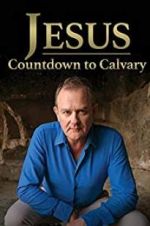 Watch Jesus: Countdown to Calvary 5movies