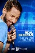 Watch Neal Brennan: Women and Black Dudes 5movies