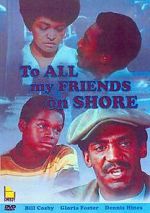 Watch To All My Friends on Shore 5movies