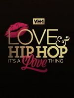 Watch Love & Hip Hop: It\'s a Love Thing 5movies