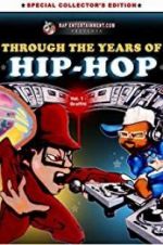 Watch Through the Years of Hip Hop, Vol. 1: Graffiti 5movies