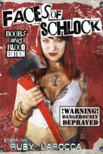 Watch Faces of Schlock 5movies