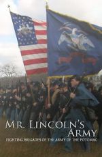 Watch Mr Lincoln\'s Army: Fighting Brigades of the Army of the Potomac 5movies