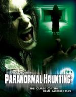 Watch Paranormal Haunting: The Curse of the Blue Moon Inn 5movies